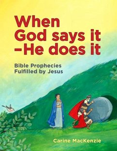 When God Says It - He Does It: Bible Prophecies Fulfilled by Jesus - Mackenzie, Carine