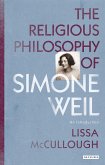 The Religious Philosophy of Simone Weil The Religious Philosophy of Simone Weil