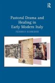 Pastoral Drama and Healing in Early Modern Italy