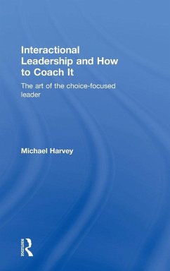 Interactional Leadership and How to Coach It - Harvey, Michael