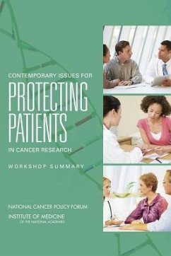 Contemporary Issues for Protecting Patients in Cancer Research - Institute Of Medicine; Board On Health Care Services; National Cancer Policy Forum
