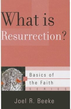 What Is Resurrection? - Beeke, Joel R