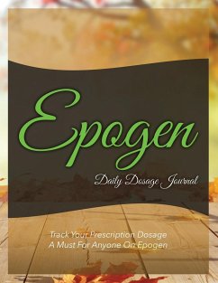 Epogen Daily Dosage Journal - Publishing Llc, Speedy
