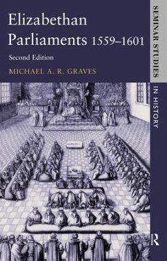 Elizabethan Parliaments 1559-1601 - Graves, Michael A.R.; Lockyer, Roger (Royal Holloway, UK)