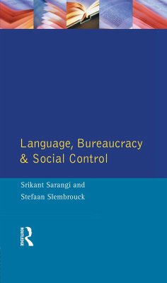 Language, Bureaucracy and Social Control - Sarangi, Srikant; Slembrouck, Stefan