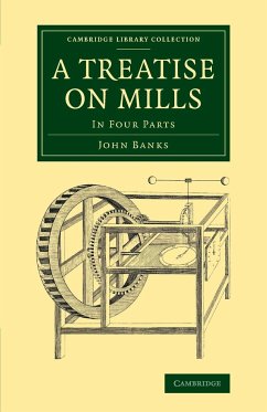 A Treatise on Mills - Banks, John