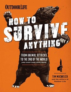 How to Survive Anything - The Editors of Outdoor Life; Tim Macwelch