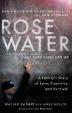 Rosewater (Movie Tie-In Edition): A Family's Story of Love, Captivity, and Survival