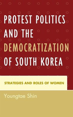 Protest Politics and the Democratization of South Korea - Shin, Youngtae