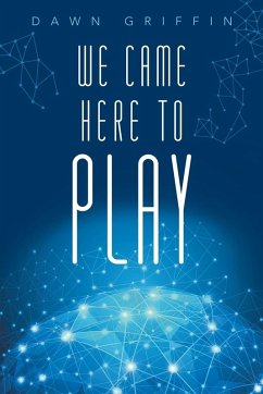 We Came Here to Play - Griffin, Dawn