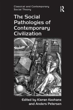 The Social Pathologies of Contemporary Civilization - Keohane, Kieran