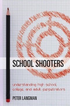 School Shooters - Langman, Peter