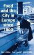 Food and the City in Europe since 1800 - Bild 1