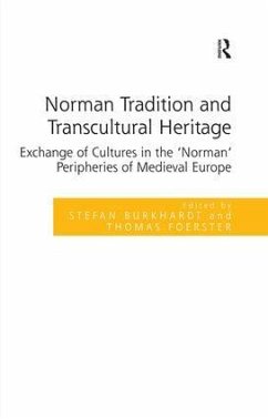 Norman Tradition and Transcultural Heritage - Burkhardt, Stefan; Foerster, Thomas