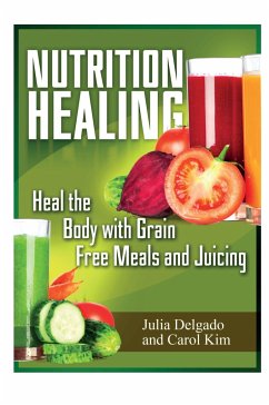 Nutrition Healing - Delgado, Julia; Kim, Carol