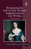 Romancing the Self in Early Modern Englishwomen's Life Writing