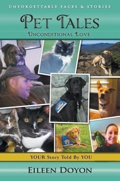 Unforgettable Faces & Stories: Pet Tales: Unconditional Love - Doyon, Eileen