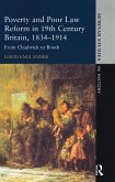 Poverty and Poor Law Reform in Nineteenth-Century Britain, 1834-1914