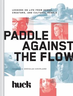 Paddle Against the Flow - Huck Magazine