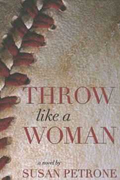 Throw Like a Woman - Petrone, Susan