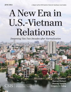 A New Era in U.S.-Vietnam Relations - Hiebert, Murray; Nguyen, Phuong; Poling, Gregory B.