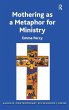 Mothering as a Metaphor for Ministry - Bild 1