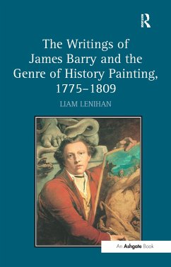 The Writings of James Barry and the Genre of History Painting, 1775-1809 - Lenihan, Liam