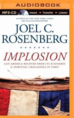 Implosion: Can America Recover from Its Economic and Spiritual Challenges in Time? - Rosenberg, Joel C.