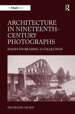 Architecture in Nineteenth-Century Photographs - Nilsen, Micheline
