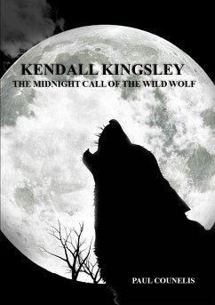 Kendall Kingsley and the Midnight Call of the Wild Wolf - Counelis, Paul