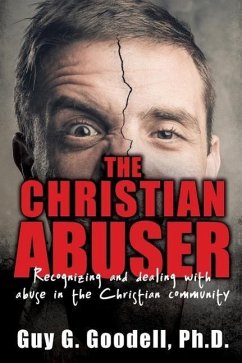 The Christian Abuser - Goodell, Guy G.