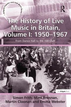 The History of Live Music in Britain, Volume I - Frith, Simon; Brennan, Matt; Cloonan, Martin