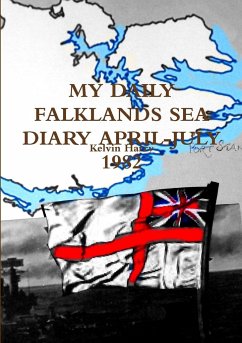 MY DAILY FALKLANDS SEA DIARY APRIL-JULY 1982 - Harry, Kelvin