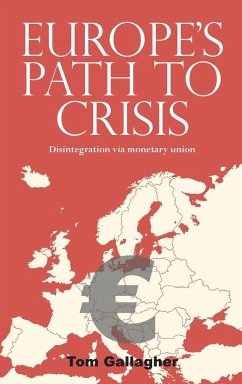 Europe's path to crisis - Gallagher, Tom