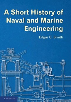 A Short History of Naval and Marine Engineering - Smith, Edgar C.