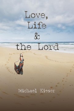 Love, Life & the Lord - Kieser, Michael
