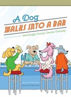 A Dog Walks Into a Bar...: Howlingly Funny Canine Comedy - O'Sullivan, Joanne