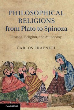Philosophical Religions from Plato to Spinoza - Fraenkel, Carlos