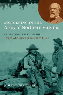 Soldiering in the Army of Northern Virginia - Glatthaar, Joseph T.