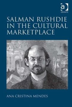 Salman Rushdie in the Cultural Marketplace - Mendes, Ana Cristina