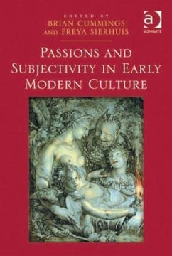 Passions and Subjectivity in Early Modern Culture - Sierhuis, Freya