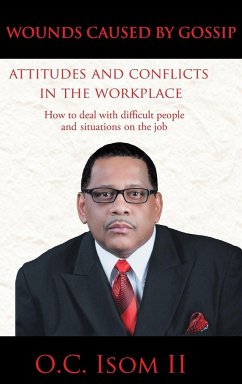 Wounds Caused by Gossip Attitudes and Conflicts in the Workplace - Isom II, O. C.