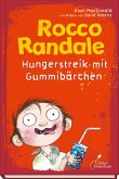 Hungerstreik mit Gummibärchen / Rocco Randale Bd.4