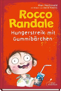 Hungerstreik mit Gummibärchen / Rocco Randale Bd.4 - Macdonald, Alan;MacDonald, Alan