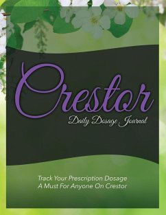 Crestor Daily Dosage Journal - Publishing Llc, Speedy