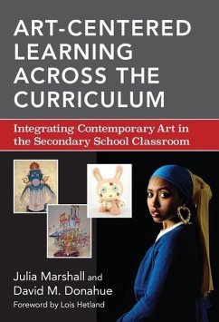 Art-Centered Learning Across the Curriculum - Marshall, Julia; Donahue, David M