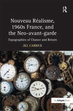 Nouveau Réalisme, 1960s France, and the Neo-avant-garde - Carrick, Jill