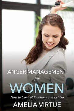 Anger Management for Women (How to Control Emotions and Let Go) - Virtue, Amelia