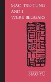Mao Tse-Tung and I Were Beggars Mao Tse-Tung and I Were Beggars