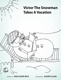 Victor The Snowman Takes A Vacation